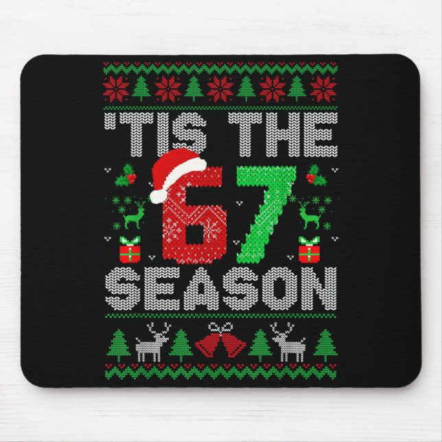 Tis The Season Christmas 67 Ugly Sweater Six Seven Mouse Pad (Front)