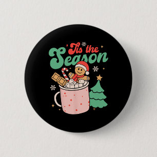 Tis The Season Christmas Hot Cocoa Gingerbread Coo 6 Cm Round Badge
