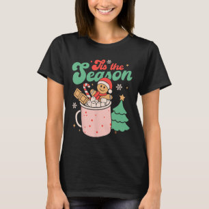 Tis The Season Christmas Hot Cocoa Gingerbread Coo T-Shirt