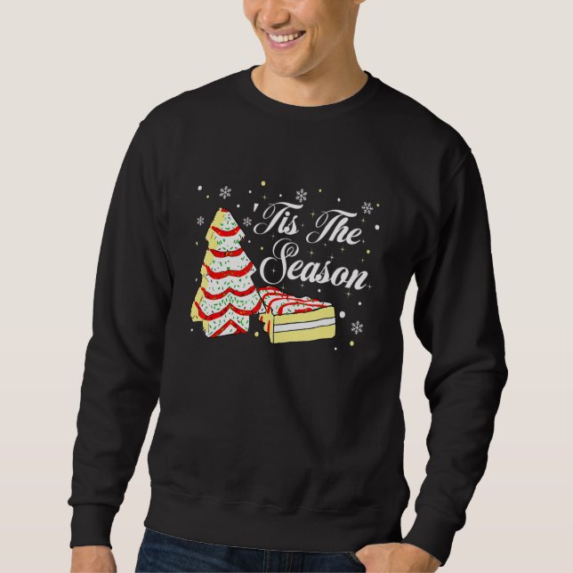 Tis The Season Christmas Tree Cakes Debbie 1 Sweatshirt (Front)