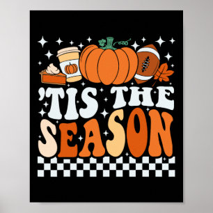 Tis The Season Coffee Pumpkin Spice Footbyll Fall Poster