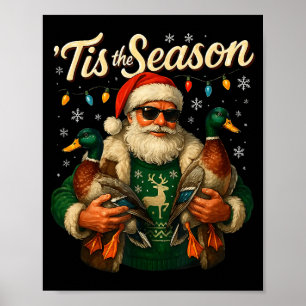 Tis The Season Cool Santa Duck Christmas Design Poster
