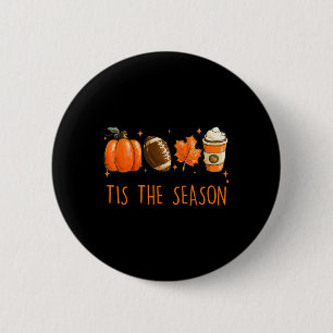 Tis The Season Fall Autumn Footll Pumpkin Coffee L 6 Cm Round Badge
