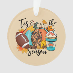 'Tis The Season – Fall, Football & Pumpkin Spice Ornament