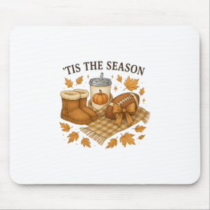Tis The Season Fall Footll Cosy Thanksgiving Women Mouse Pad