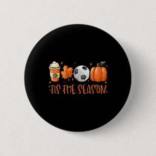 Tis The Season Fall Latte Pumpkin Spice Soccer Tha 6 Cm Round Badge