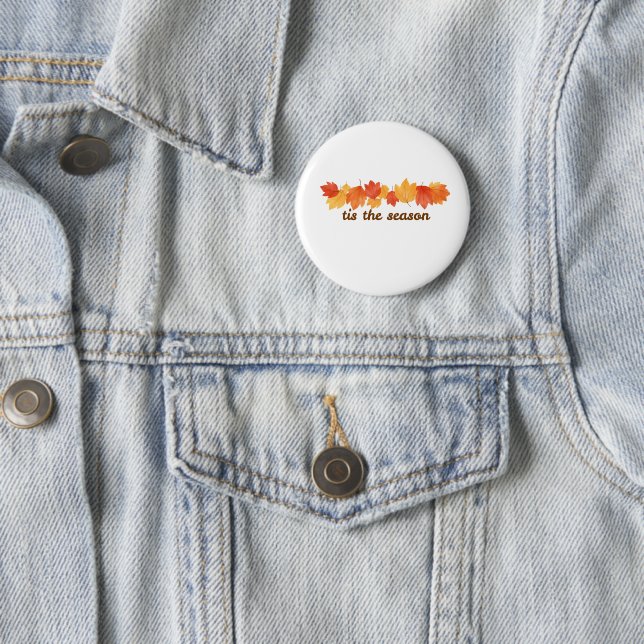 Tis The Season Fall Leaves Button Pin  (In Situ)