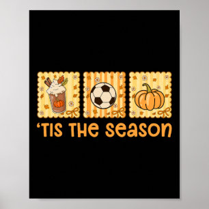 Tis The Season Fall Season Pumpkin Spice Autumn So Poster