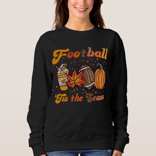 Tis The Season Football Fall Coffee Pumpkin  Sweatshirt (Front)