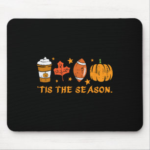 Tis The Season Football Fall Pumpkin Spice Men Wom Mouse Pad