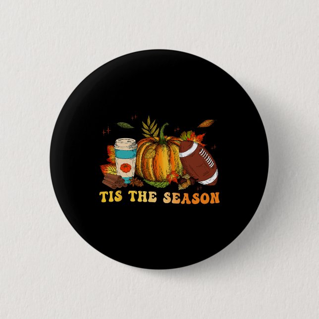 Tis The Season Football  Football Fall Thanksgivin 6 Cm Round Badge (Front)