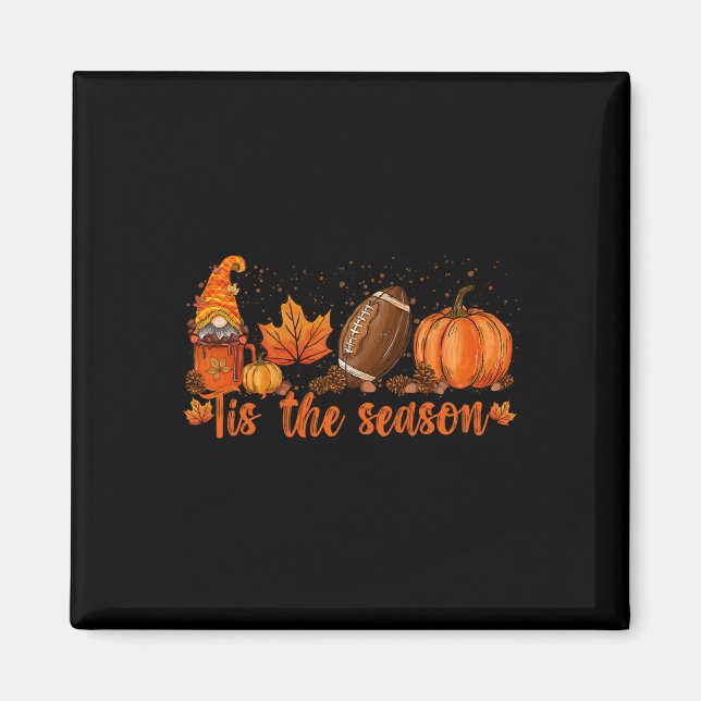 Tis The Season Football  Football Fall Thanksgivin Magnet (Front)