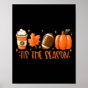 Tis The Season Football  Football Fall Thanksgivin Poster