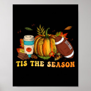 Tis The Season Football Football Fall Thanksgivin Poster