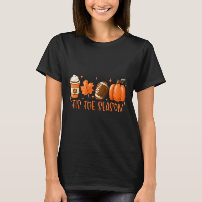 Tis The Season Football  Football Fall Thanksgivin T-Shirt (Front)