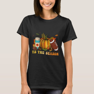 Tis The Season Football Football Fall Thanksgivin T-Shirt