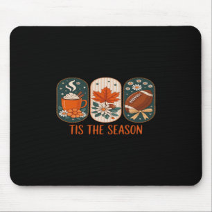 Tis The Season Football Game Day, Fall Autumn Mouse Pad