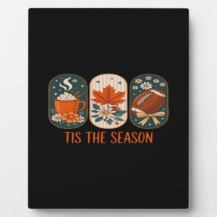Tis The Season Football Game Day, Fall Autumn Plaque