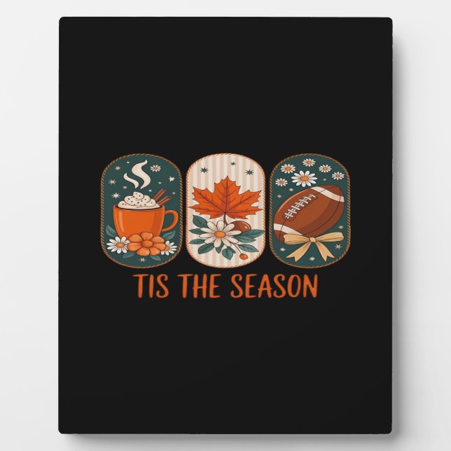 Tis The Season Football Game Day, Fall Autumn Plaque (Front)