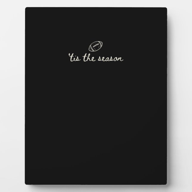 Tis The Season Football Game Day Touchdown Season Plaque (Front)