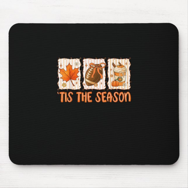 Tis The Season Football Halloween Thanksgiving  Mouse Pad (Front)