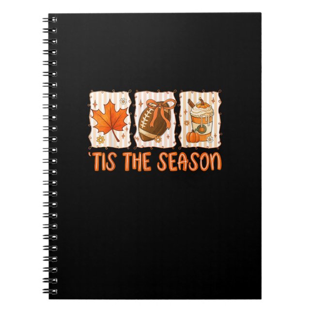 Tis The Season Football Halloween Thanksgiving  Notebook (Front)