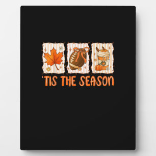 Tis The Season Football Halloween Thanksgiving  Plaque