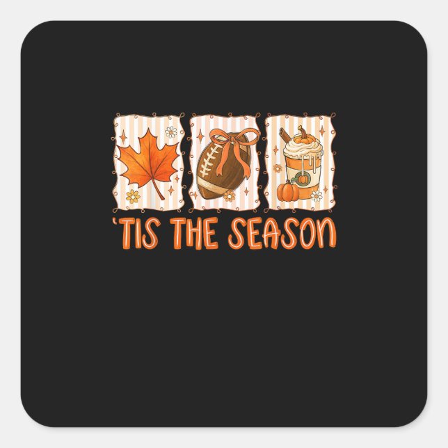 Tis The Season Football Halloween Thanksgiving  Square Sticker (Front)