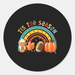 Tis' The Season Football Pumpkin Spice Autumn Than Classic Round Sticker