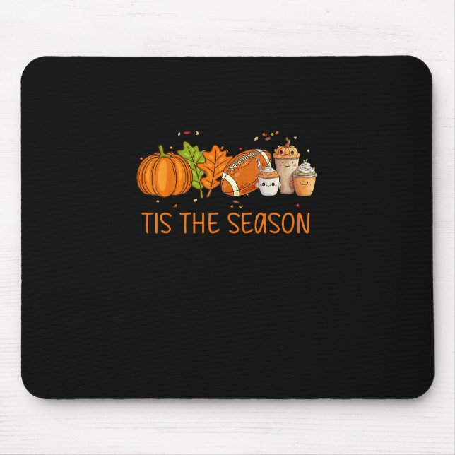 Tis The Season Football Pumpkin Spice Everything F Mouse Pad (Front)