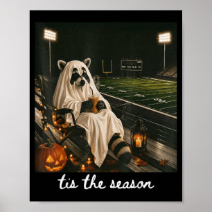 Tis The Season Football Racoon Ghost Halloween Poster