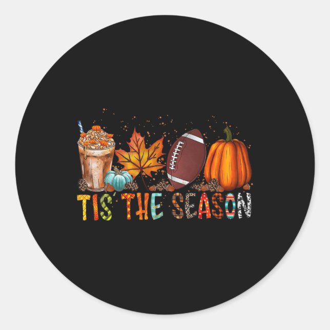 Tis' The Season Football Season Autumn Fall Thanks Classic Round Sticker (Front)