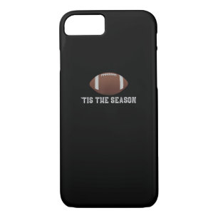 Tis The Season Football Season Funny iPhone 8/7 Case