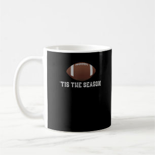 Tis The Season Football Season Funny Coffee Mug