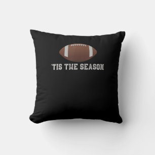 Tis The Season Football Season Funny Cushion