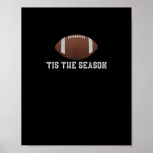 Tis The Season Football Season Funny Poster