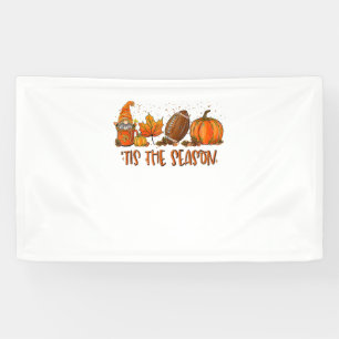 Tis’ The Season Football Sport Autumn Pumpkin Than Banner
