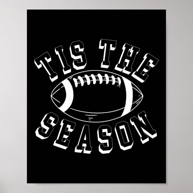 Tis The Season Football Women Men Kids Fall Autumn Poster (Front)