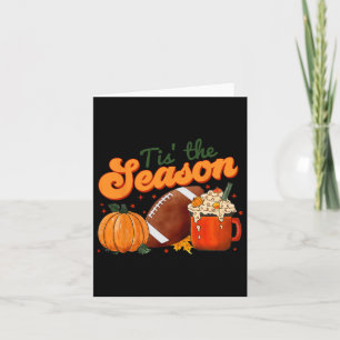 Tis The Season Footbyll Footbyll Fall Thanksgiving Card