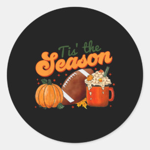 Tis The Season Footll Footll Fall Thanksgiving 1 Classic Round Sticker
