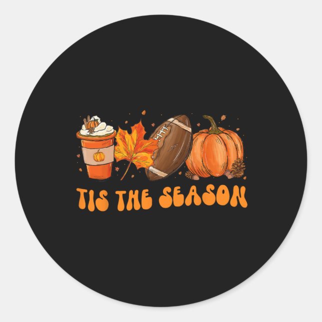 Tis The Season Footll Footll Fall Thanksgiving 2  Classic Round Sticker (Front)