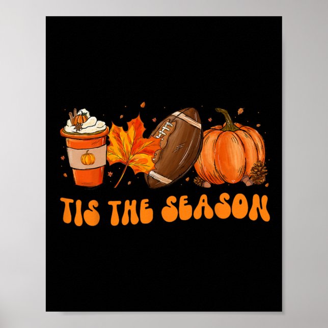 Tis The Season Footll Footll Fall Thanksgiving 2  Poster (Front)
