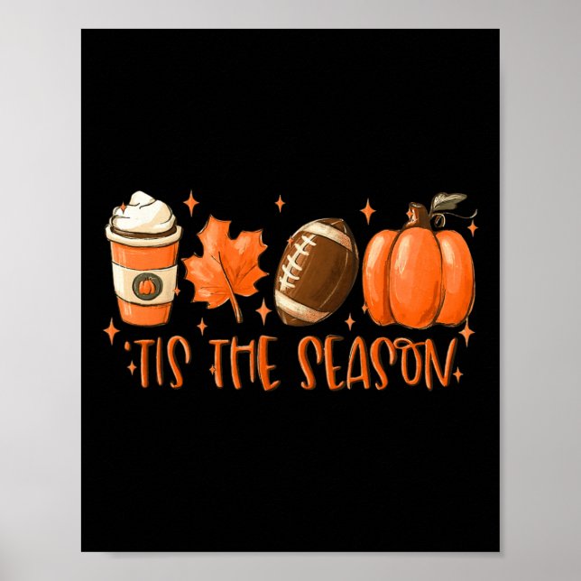 Tis The Season Footll Footll Fall Thanksgiving  Poster (Front)