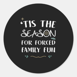 Tis The Season For Forced Essential Classic Round Sticker