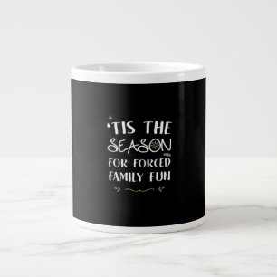 Tis The Season For Forced Essential Large Coffee Mug