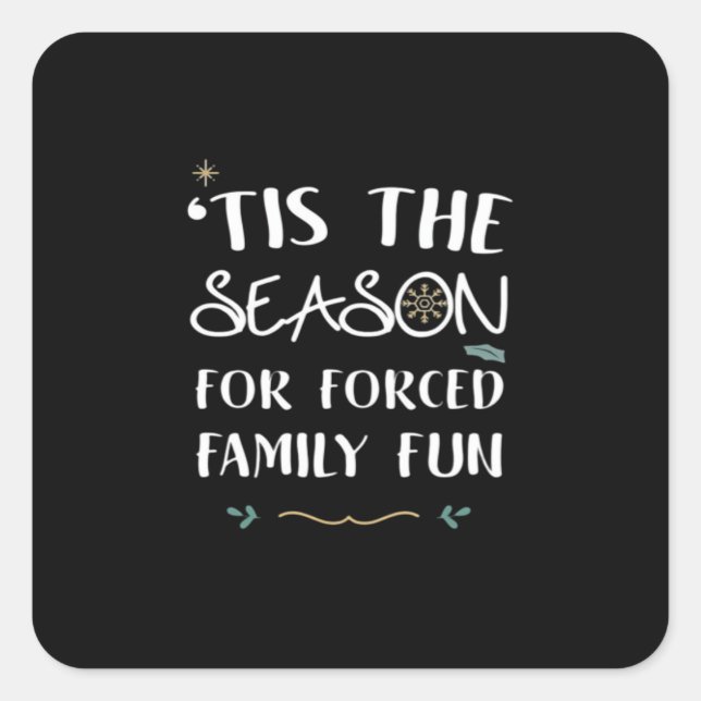 Tis The Season For Forced Essential Square Sticker (Front)