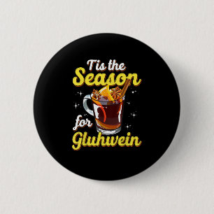 Tis The Season For Gluhwein Spiced Mulled Wine Lov 6 Cm Round Badge