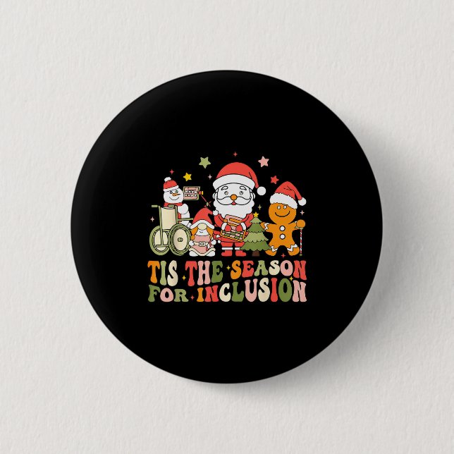 Tis The Season For Inclusion  6 Cm Round Badge (Front)