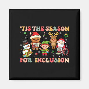 Tis The Season For Inclusion Christmas Sped Teache Magnet