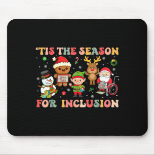 Tis The Season For Inclusion Christmas Sped Teache Mouse Pad